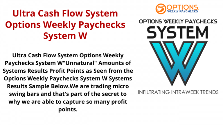 Options Weekly Paychecks System W for Monstrous Cash Flow