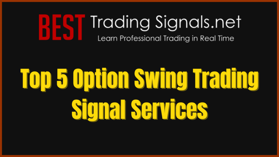 Top 5 Option Swing Trading Signal Services